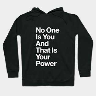 No One is You and That is Your Power in Black and White Hoodie